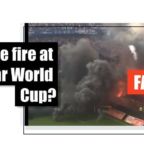 Old clip recirculates with false claim it shows 'Qatar World Cup stadium fire' - Featured image